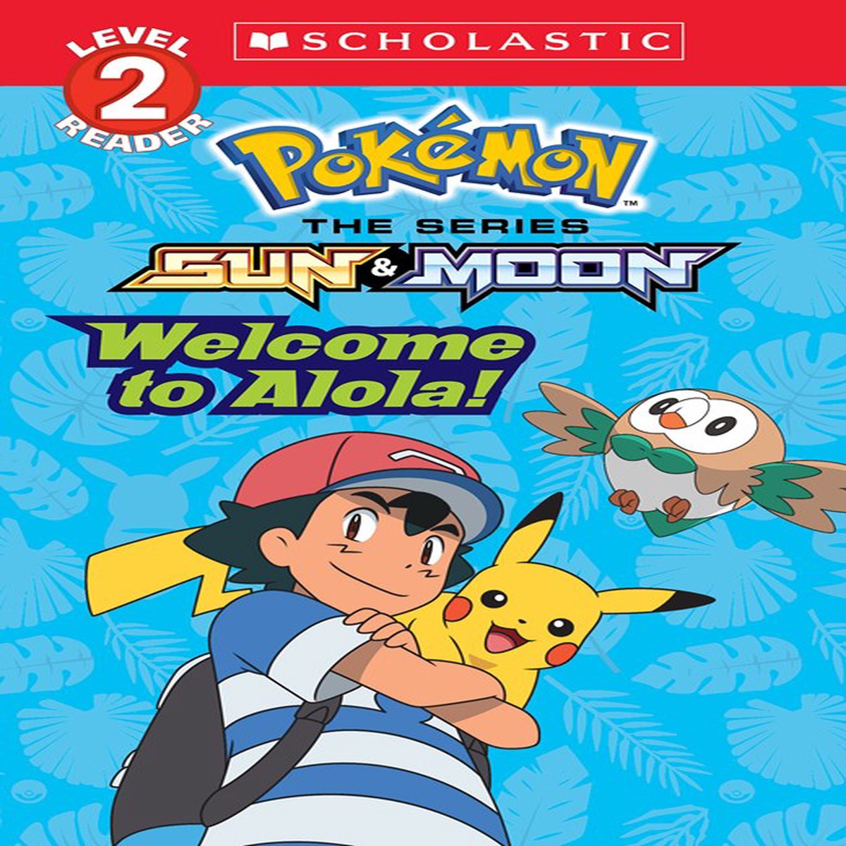 Pokemon: Welcome to Alola! (Alola Reader #1)